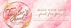 Taylor’s hand made gifts  - Home